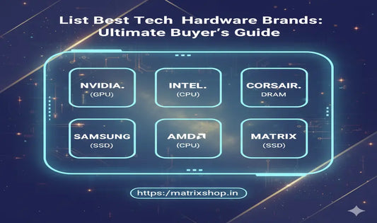 List of best tech hardware brands including NVIDIA, Intel, Corsair, Samsung, AMD, and Matrix – ultimate buyer’s guide by Matrixshop