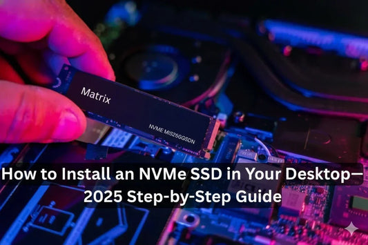 How to Install an NVMe SSD in Your Desktop –  Step-by-Step Guide